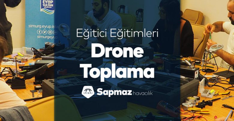 Drone Toplama Eğitici Eğitimi